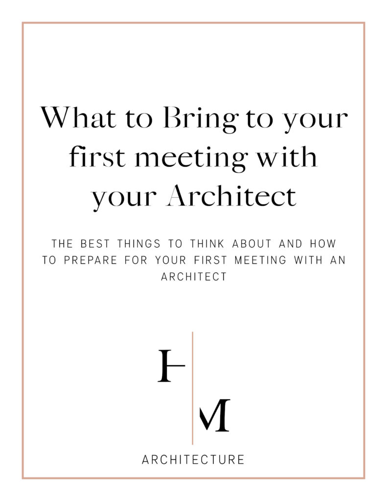 The best things to think about and how to prepare for your first meeting with an architect. 